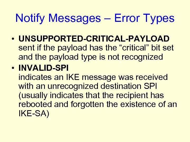 Notify Messages – Error Types • UNSUPPORTED-CRITICAL-PAYLOAD sent if the payload has the “critical”