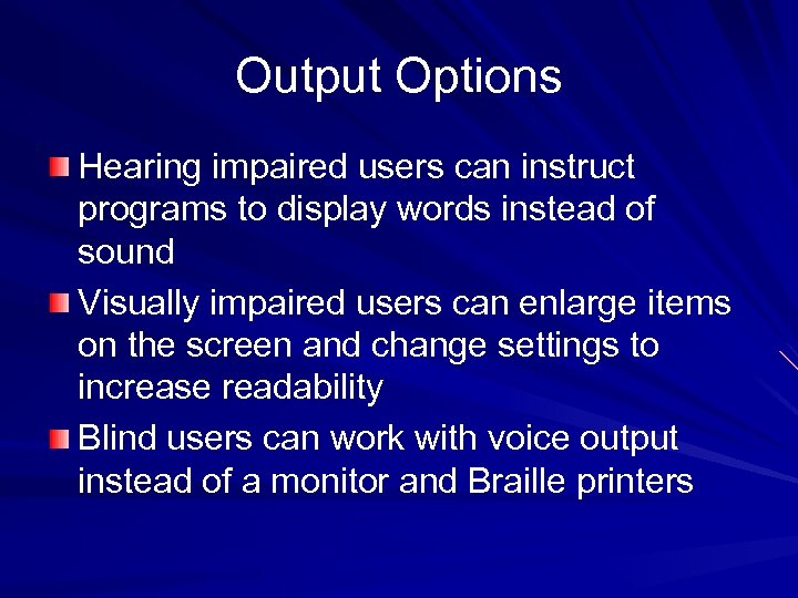 Output Options Hearing impaired users can instruct programs to display words instead of sound