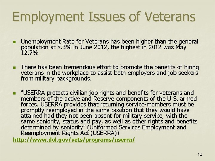 Employment Issues of Veterans n n n Unemployment Rate for Veterans has been higher