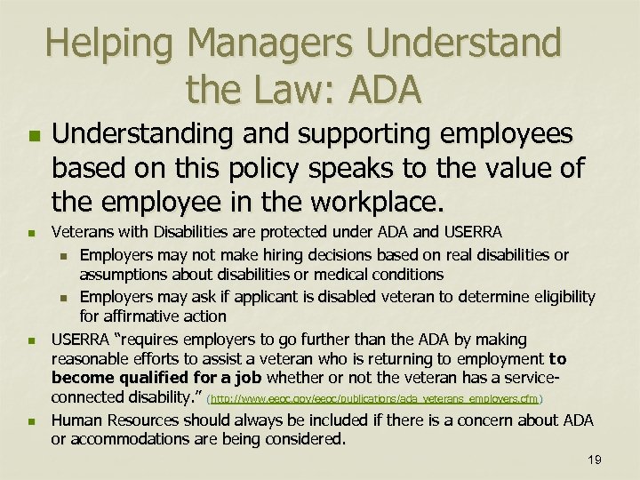 Helping Managers Understand the Law: ADA n n Understanding and supporting employees based on