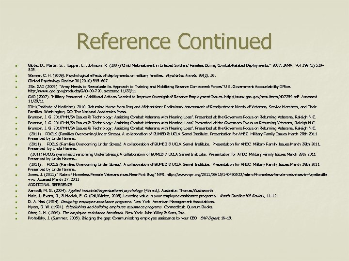 Reference Continued n n n n n n Gibbs, D. ; Martin, S. ;