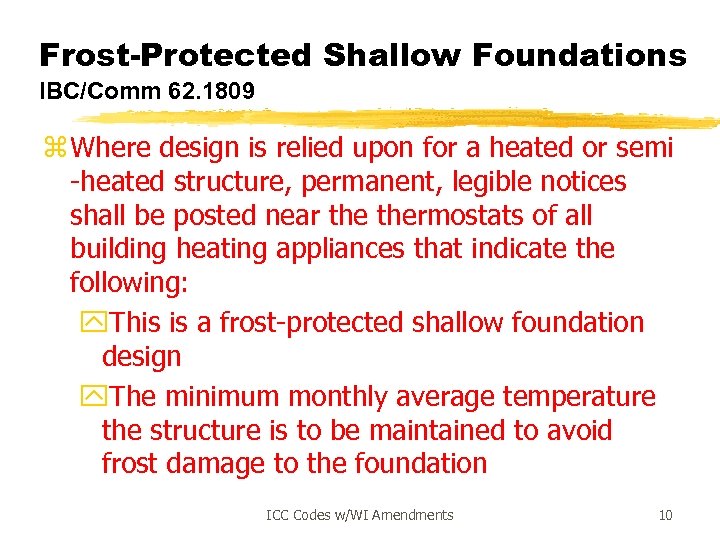 Frost-Protected Shallow Foundations IBC/Comm 62. 1809 z Where design is relied upon for a