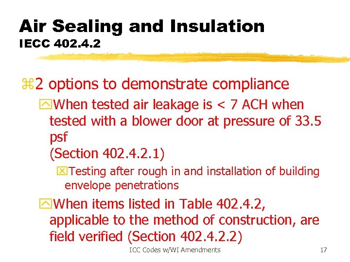 Air Sealing and Insulation IECC 402. 4. 2 z 2 options to demonstrate compliance