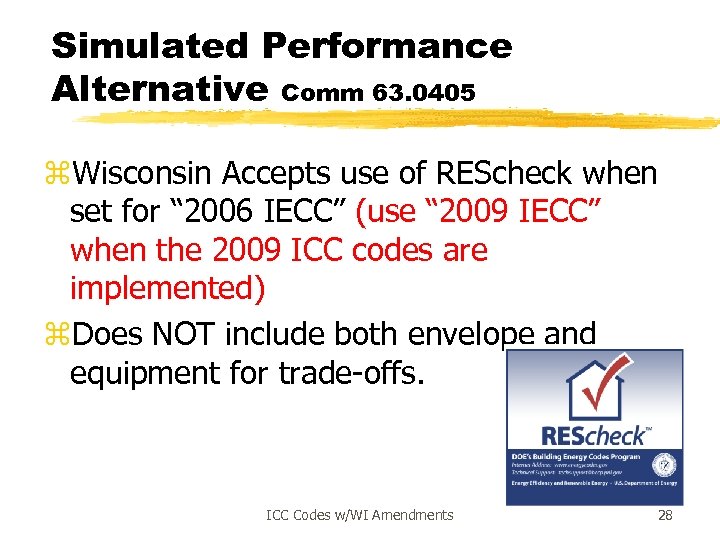 Simulated Performance Alternative Comm 63. 0405 z. Wisconsin Accepts use of REScheck when set