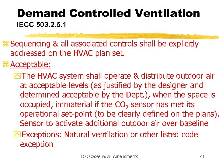 Demand Controlled Ventilation IECC 503. 2. 5. 1 z Sequencing & all associated controls