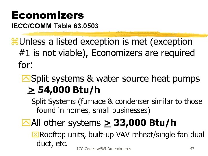 Economizers IECC/COMM Table 63. 0503 z. Unless a listed exception is met (exception #1