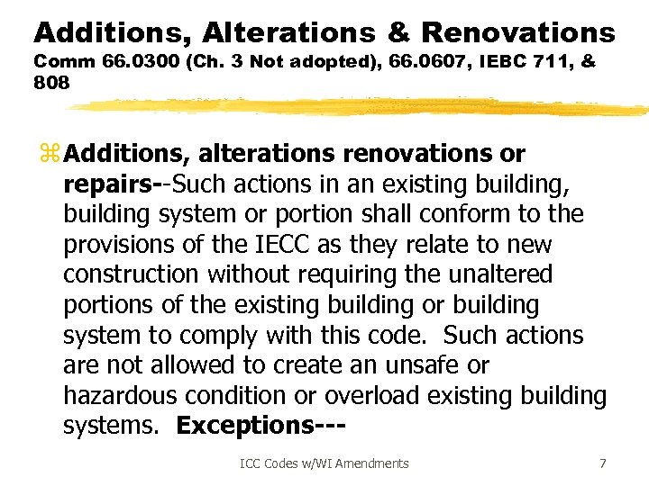 Additions, Alterations & Renovations Comm 66. 0300 (Ch. 3 Not adopted), 66. 0607, IEBC