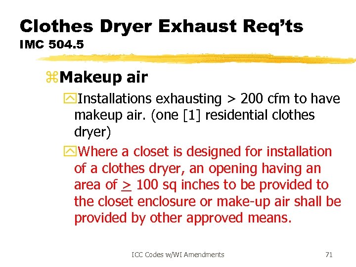 Clothes Dryer Exhaust Req’ts IMC 504. 5 z. Makeup air y. Installations exhausting >
