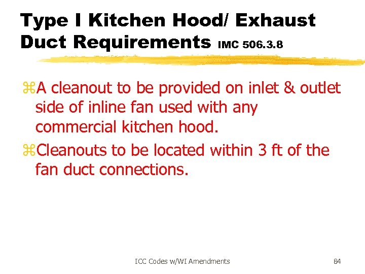 Type I Kitchen Hood/ Exhaust Duct Requirements IMC 506. 3. 8 z. A cleanout