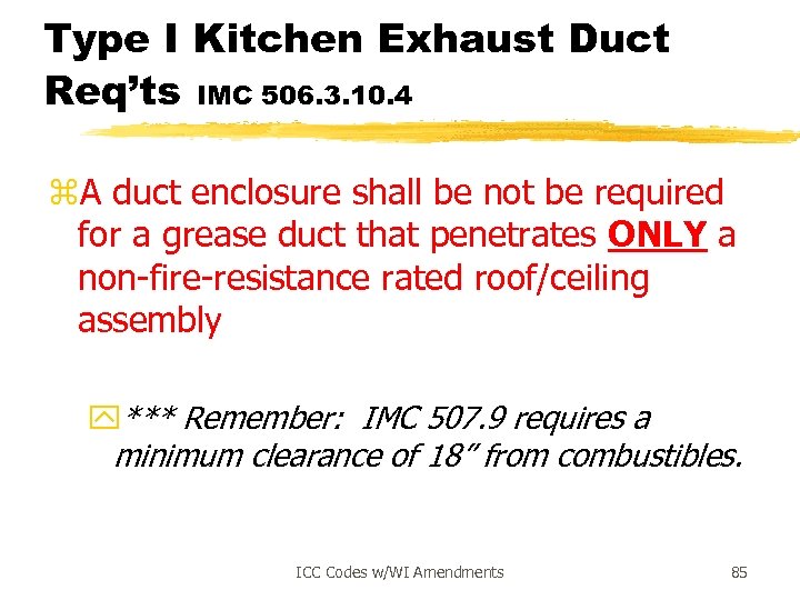 Type I Kitchen Exhaust Duct Req’ts IMC 506. 3. 10. 4 z. A duct