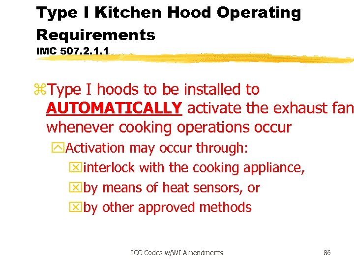 Type I Kitchen Hood Operating Requirements IMC 507. 2. 1. 1 z. Type I