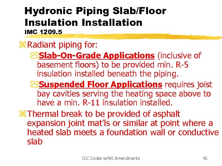 Hydronic Piping Slab/Floor Insulation Installation IMC 1209. 5 z Radiant piping for: y. Slab-On-Grade