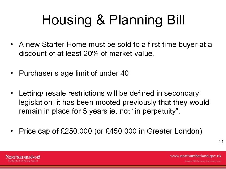 Housing & Planning Bill • A new Starter Home must be sold to a