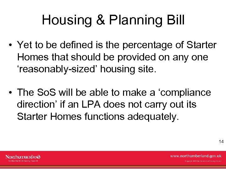 Housing & Planning Bill • Yet to be defined is the percentage of Starter