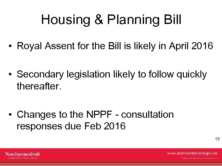 Housing & Planning Bill • Royal Assent for the Bill is likely in April