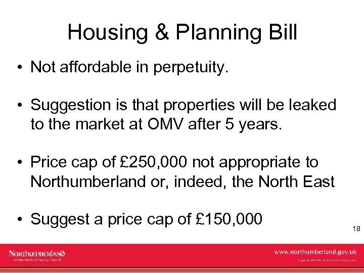 Housing & Planning Bill • Not affordable in perpetuity. • Suggestion is that properties