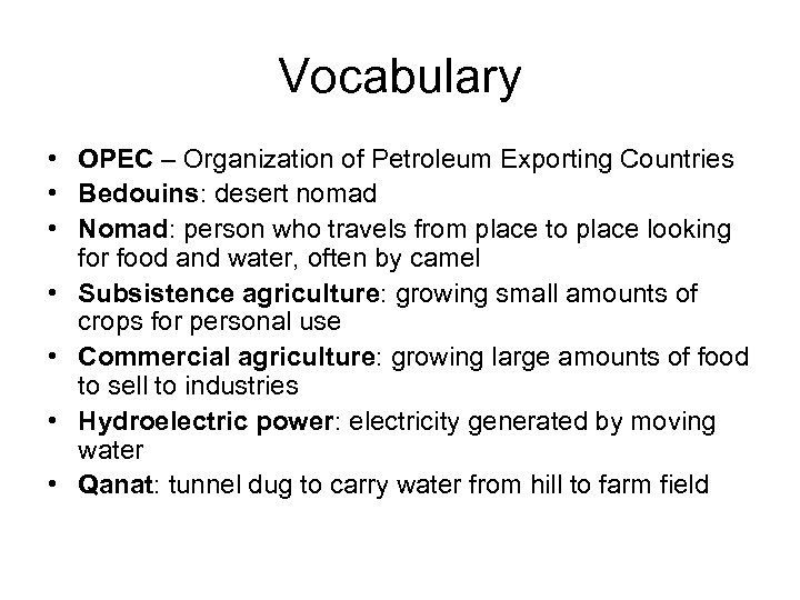 Vocabulary • OPEC – Organization of Petroleum Exporting Countries • Bedouins: desert nomad •