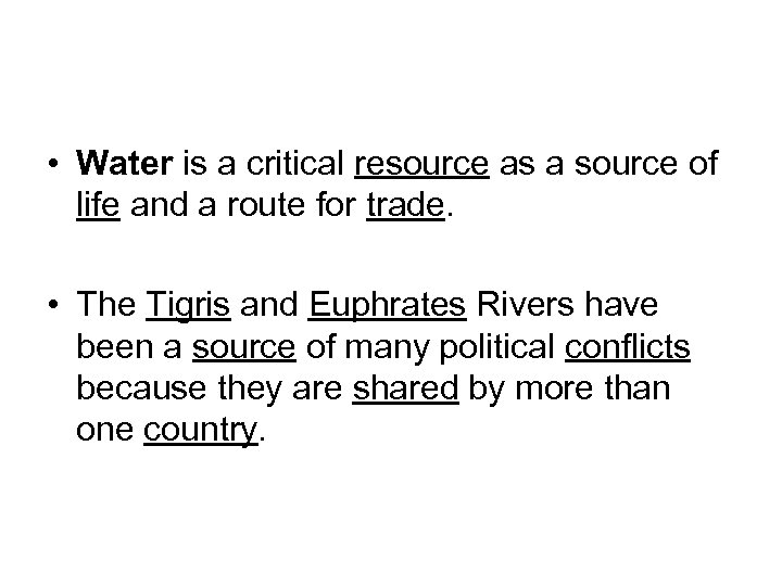  • Water is a critical resource as a source of life and a