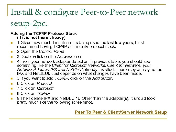 Install & configure Peer-to-Peer network setup-2 pc. Adding the TCP/IP Protocol Stack (If it