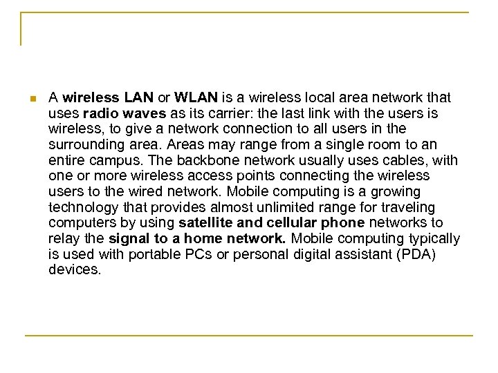 n A wireless LAN or WLAN is a wireless local area network that uses