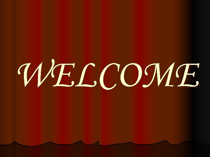 WELCOME 