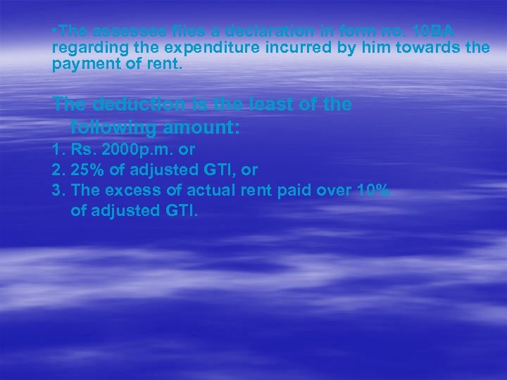  • The assessee files a declaration in form no. 10 BA regarding the