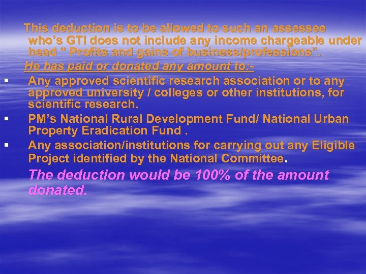 This deduction is to be allowed to such an assessee who’s GTI does not