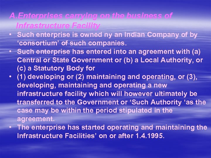 A. Enterprises carrying on the business of Infrastructure Facility • Such enterprise is owned