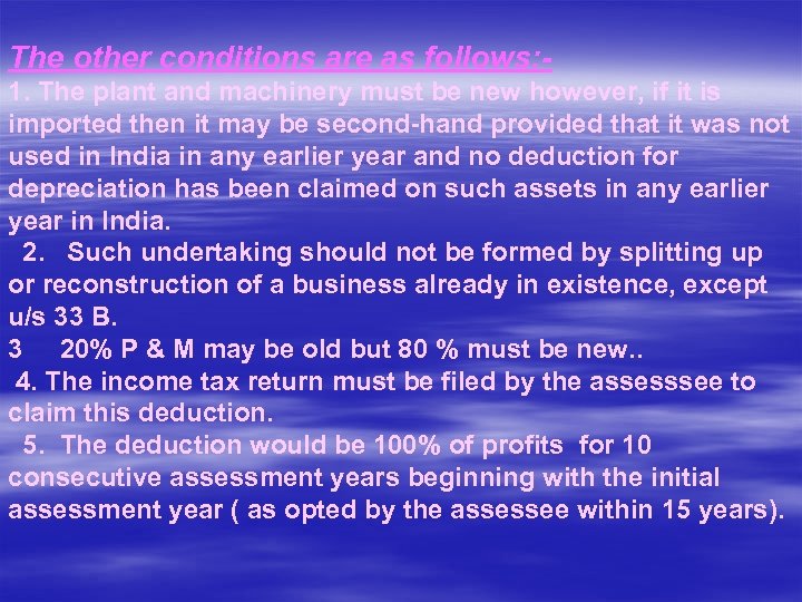 The other conditions are as follows: 1. The plant and machinery must be new