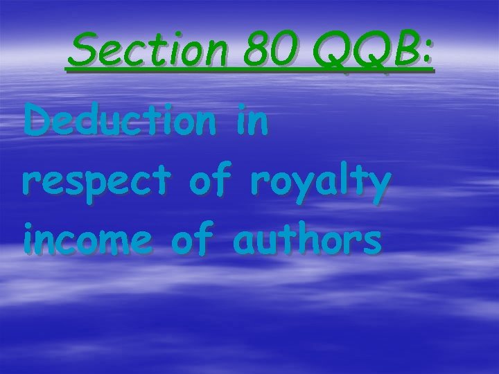Section 80 QQB: Deduction in respect of royalty income of authors 