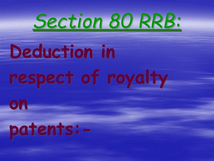 Section 80 RRB: Deduction in respect of royalty on patents: - 