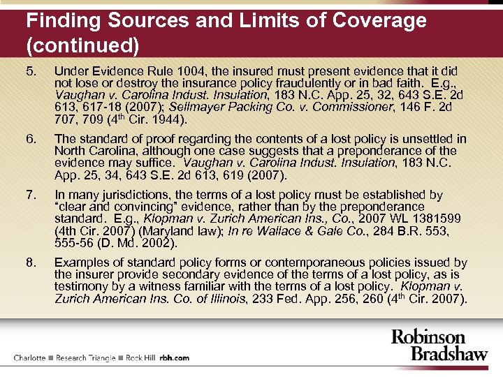 Finding Sources and Limits of Coverage (continued) 5. Under Evidence Rule 1004, the insured