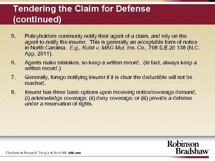 Tendering the Claim for Defense (continued) 5. Policyholders commonly notify their agent of a