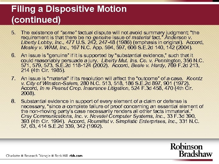 Filing a Dispositive Motion (continued) 5. The existence of “some” factual dispute will not