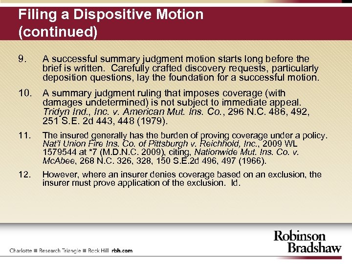 Filing a Dispositive Motion (continued) 9. A successful summary judgment motion starts long before