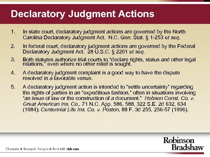 Declaratory Judgment Actions 1. In state court, declaratory judgment actions are governed by the