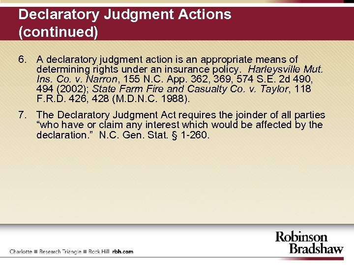 Declaratory Judgment Actions (continued) 6. A declaratory judgment action is an appropriate means of