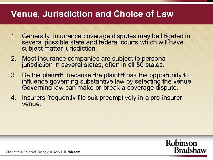 Venue, Jurisdiction and Choice of Law 1. Generally, insurance coverage disputes may be litigated