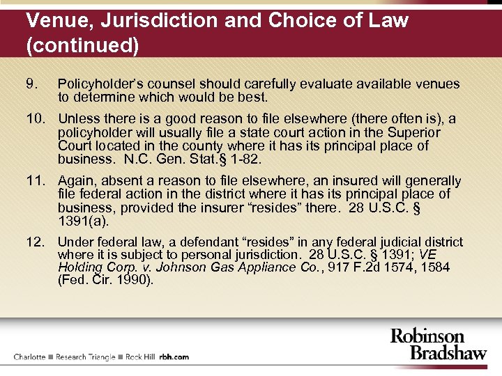 Venue, Jurisdiction and Choice of Law (continued) 9. Policyholder’s counsel should carefully evaluate available