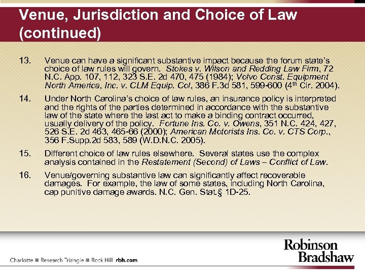 Venue, Jurisdiction and Choice of Law (continued) 13. Venue can have a significant substantive
