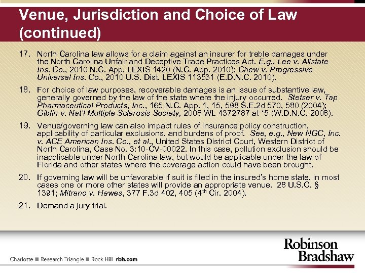 Venue, Jurisdiction and Choice of Law (continued) 17. North Carolina law allows for a