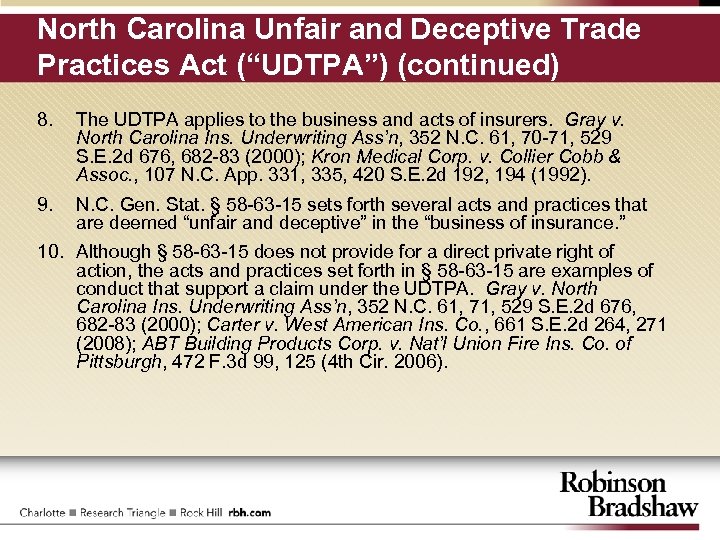 North Carolina Unfair and Deceptive Trade Practices Act (“UDTPA”) (continued) 8. The UDTPA applies