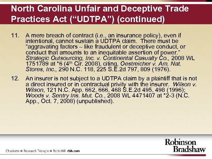 North Carolina Unfair and Deceptive Trade Practices Act (“UDTPA”) (continued) 11. A mere breach