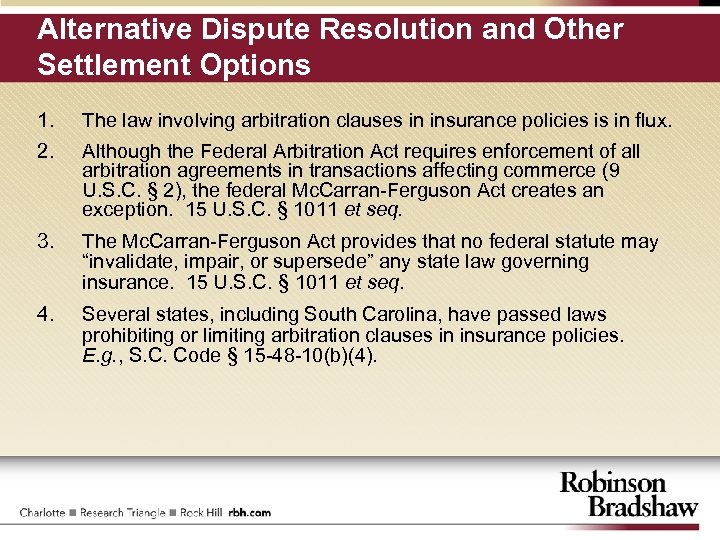 Alternative Dispute Resolution and Other Settlement Options 1. The law involving arbitration clauses in