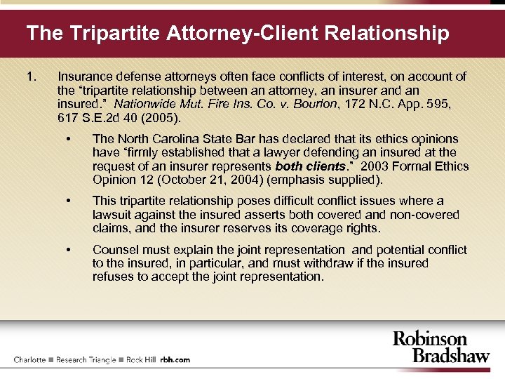 The Tripartite Attorney-Client Relationship 1. Insurance defense attorneys often face conflicts of interest, on
