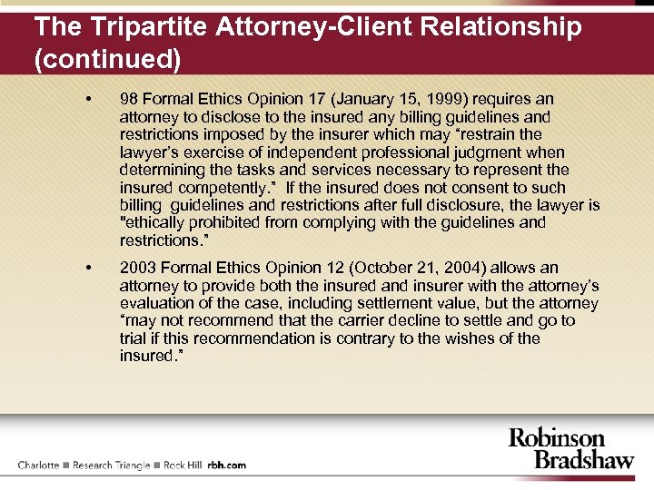 The Tripartite Attorney-Client Relationship (continued) • 98 Formal Ethics Opinion 17 (January 15, 1999)