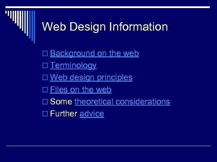 Web Design Information o Background on the web o Terminology o Web design principles