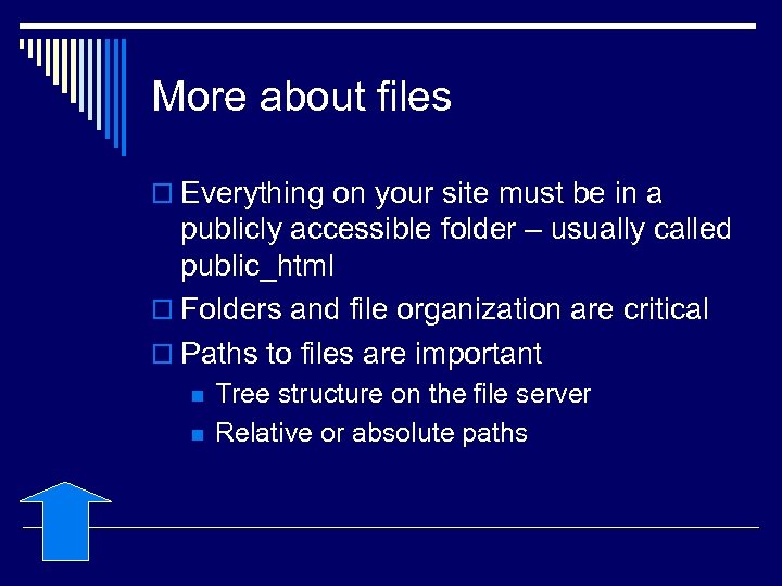 More about files o Everything on your site must be in a publicly accessible