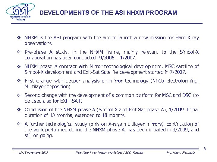 DEVELOPMENTS OF THE ASI NHXM PROGRAM v NHXM is the ASI program with the