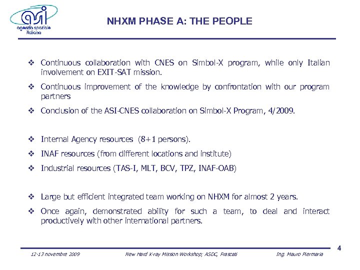 NHXM PHASE A: THE PEOPLE v Continuous collaboration with CNES on Simbol-X program, while